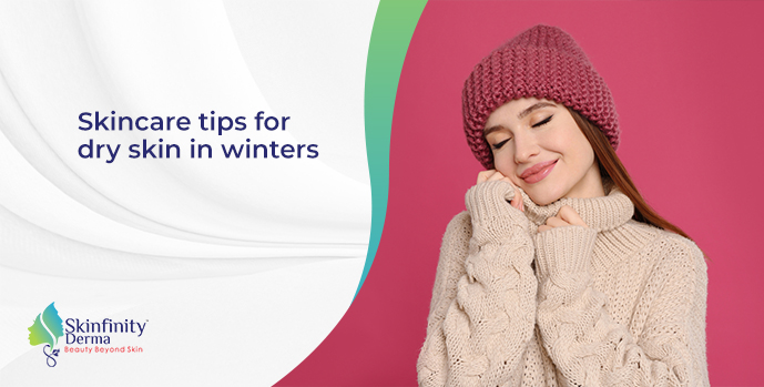 Skincare tips for dry skin in winters
