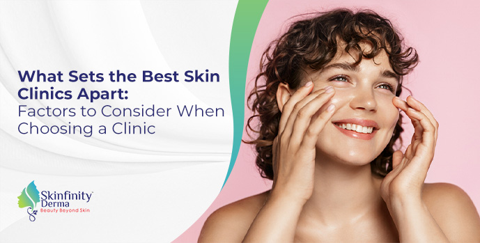 What Sets the Best Skin Clinics Apart