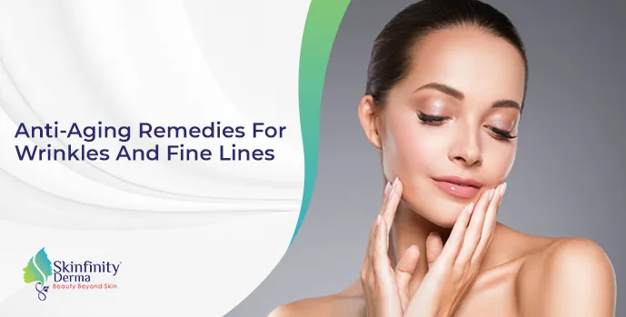 Anti-Aging Remedies For Wrinkles And Fine Lines 