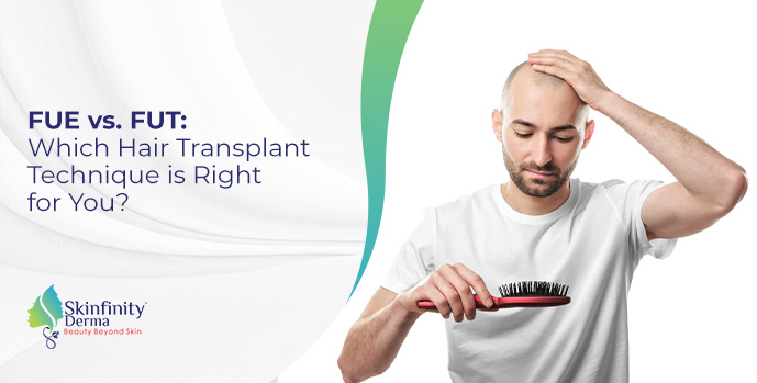 FUE vs. FUT Which Hair Transplant Technique is Right for You