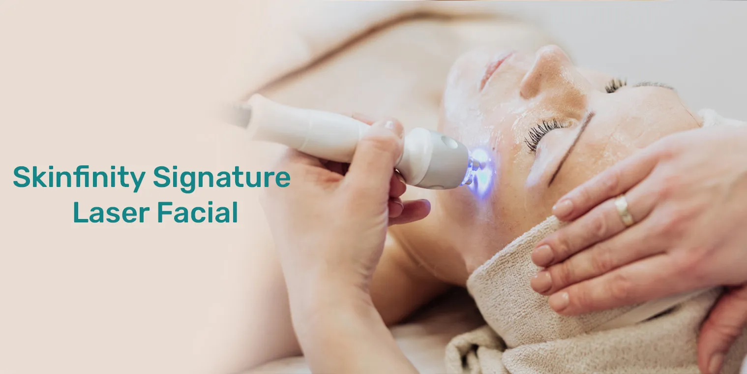 Skinfinity signature laser facial